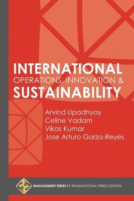 Arvind Upadhyay, Celine Vadam, Vikas Kumar - International Operations, Innovation and Sustainability, Häftad
