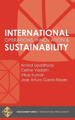 Arvind Upadhyay, Celine Vadam, Vikas Kumar - International Operations, Innovation and Sustainability, Inbunden