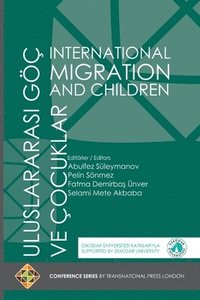 bokomslag International Migration and Children - Uluslararasi G Ve ocuklar