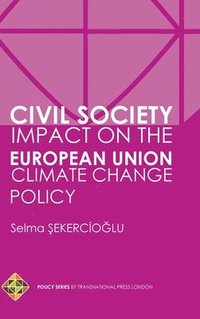 bokomslag Civil Society Impact on the European Union Climate Change Policy