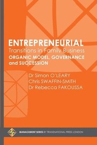 bokomslag Entrepreneurial Transitions in Family Business: Organic Model, Governance and Succession