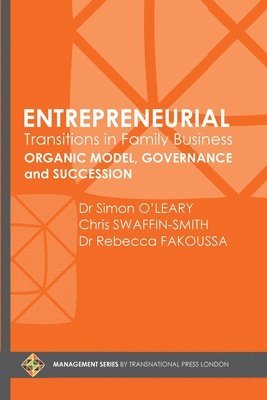 Entrepreneurial Transitions in Family Business: Organic Model, Governance and Succession 1