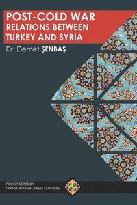 bokomslag Post-Cold War Relations between Turkey and Syria