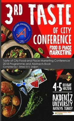 Taste of City Food and Place Marketing Conference 2018 Programme and Abstracts Book 1