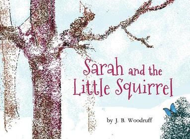 bokomslag Sarah and the Little Squirrel