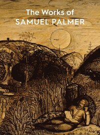 bokomslag The Works of Samuel Palmer
