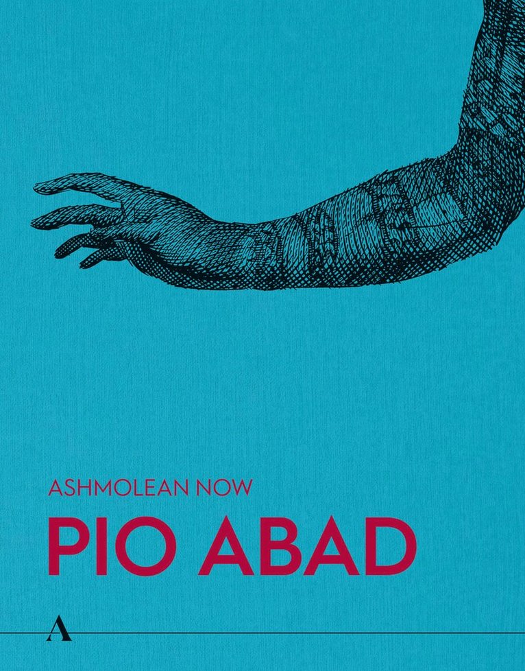 Lena Fritsch, Pio Abad, Dan Hicks, Vera Mey - Ashmolean NOW: Pio Abad, Häftad