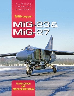 Famous Russian Aircraft: Mikoyan MiG-23 and MiG-27 1