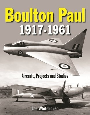 Les Whitehouse - Boulton Paul 1917-1961, Inbunden