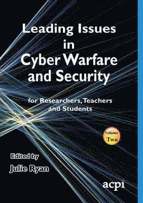 Leading Issues in Cyber Warfare and Security 1