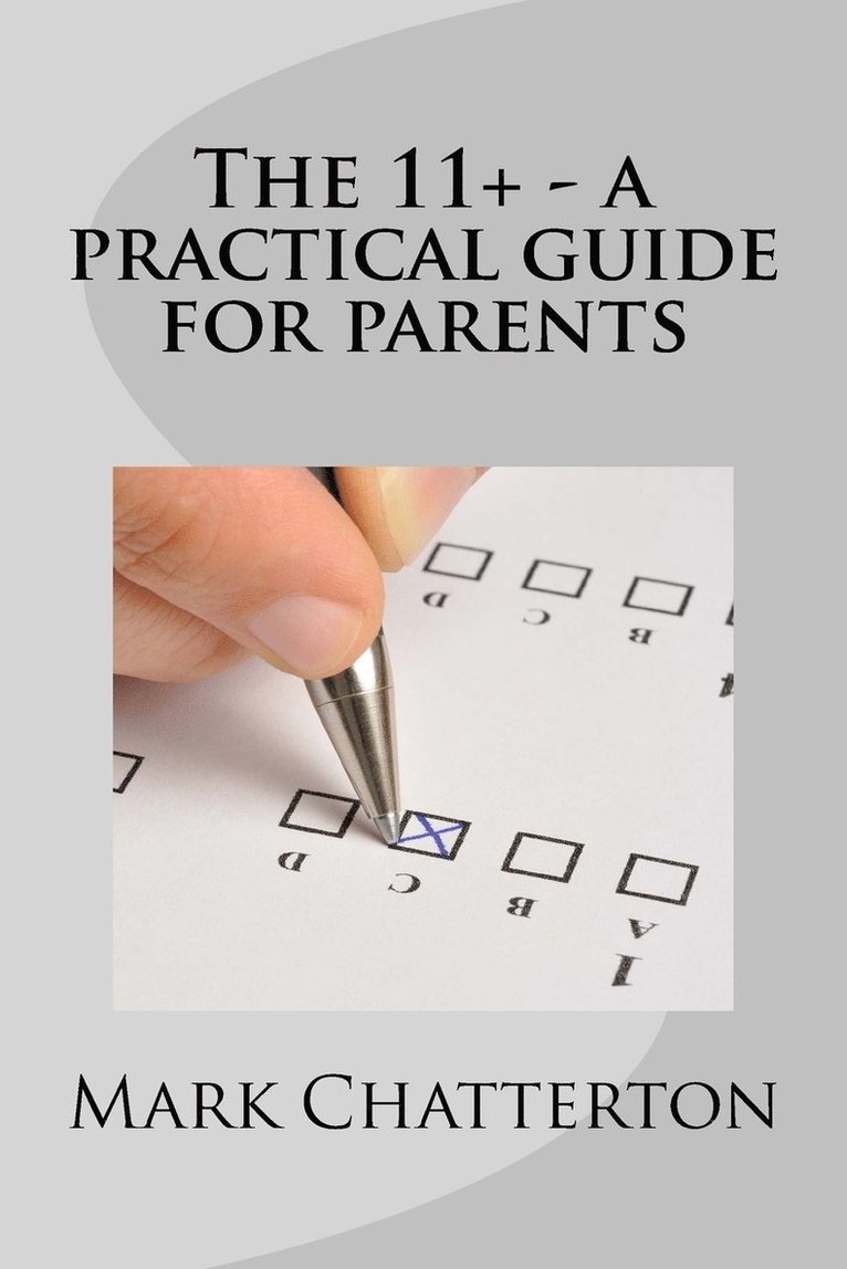 The 11+ A Practical Guide for Parents 1