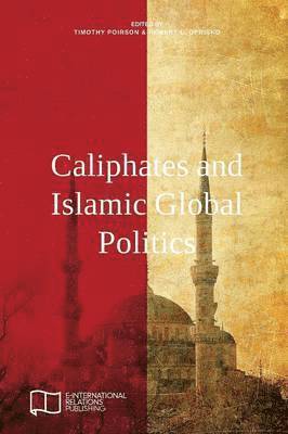 bokomslag Caliphates and Islamic Global Politics