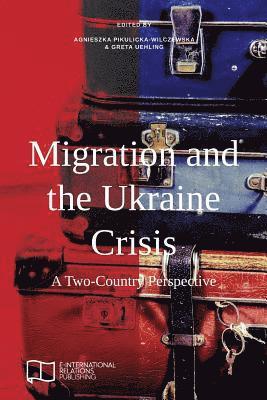 Agnieszka Pikulicka-Wilczewska, Greta Uehling - Migration and the Ukraine Crisis, Häftad