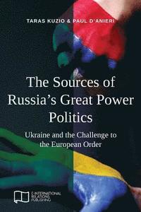 bokomslag The Sources of Russia's Great Power Politics