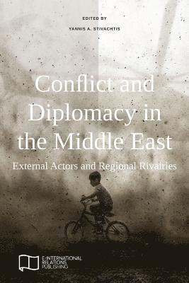 Yannis A Stivachtis - Conflict and Diplomacy in the Middle East, Häftad