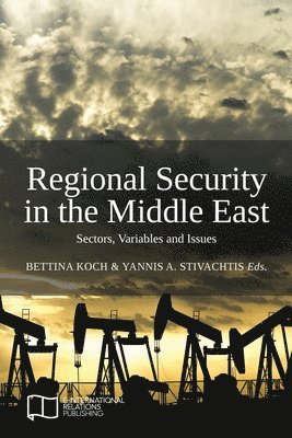 Bettina Koch, Yannis A Stivachtis - Regional Security in the Middle East, Häftad