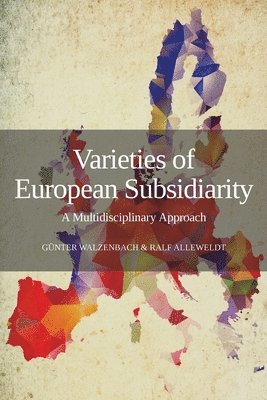 Günter Walzenbach, Ralf Alleweldt - Varieties of European Subsidiarity, Häftad