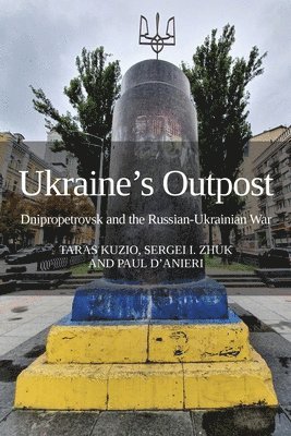 Taras Kuzio, Sergei I Zhuk, Paul D'Anieri - Ukraine's Outpost, Häftad