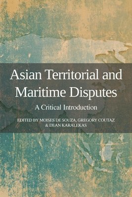 Moises de Souza, Gregory Coutaz, Dean Karalekas - Asian Territorial and Maritime Disputes, Häftad