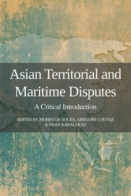 bokomslag Asian Territorial and Maritime Disputes