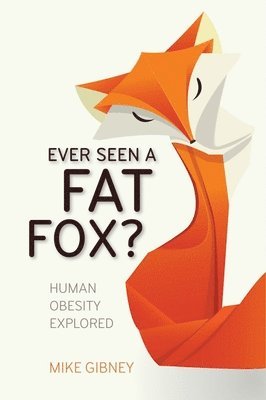 bokomslag Ever Seen a Fat Fox?