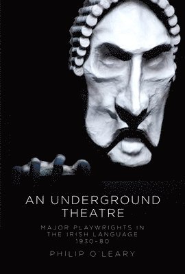 Philip O'Leary - Underground Theatre, Inbunden