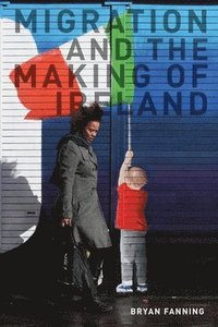 bokomslag Migration and the Making of Ireland