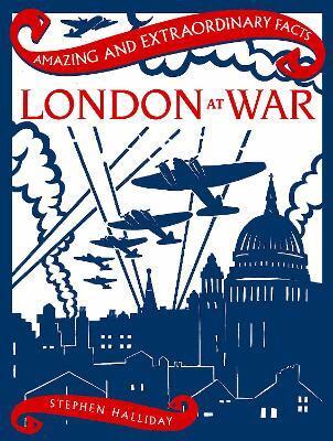 Stephen Halliday - London At War, Inbunden