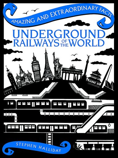 Stephen Halliday - Underground Railways of the World, Inbunden