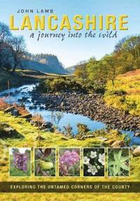 bokomslag Lancashire: a journey into the wild