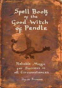 bokomslag Spell book of the Good Witch of Pendle