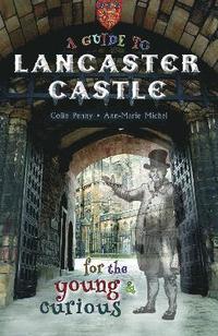 bokomslag A Guide to Lancaster Castle