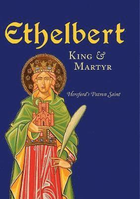 Ethelbert - King & Martyr 1
