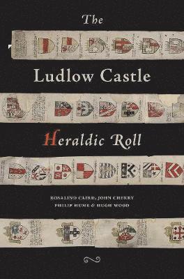 Rosalind Caird, John Cherry, Philip Hume, Hugh Wood - Ludlow Castle Heraldic Roll, Häftad