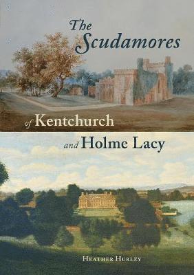 The Scudamores of Kentchurch and Holme Lacy 1