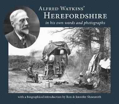 bokomslag Alfred Watkins' Herefordshire in his own words and photographs