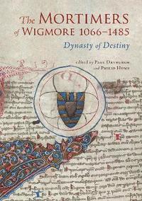 bokomslag The Mortimers of Wigmore, 1066-1485