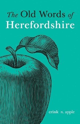 Richard Wheeler - Old Words of Herefordshire, Inbunden