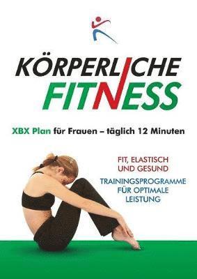 bokomslag Korperliche Fitness XBX Plan fur Frauen, Taglich 12 Minuten