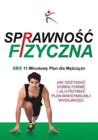 bokomslag Sprawnosc Fizyczna 5BX 11 - Minutowy Plan Dla Mezczyzn