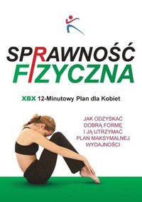 bokomslag Sprawnosc Fizyczna Xbx 12-Minutowy Plan Dla Kobiet