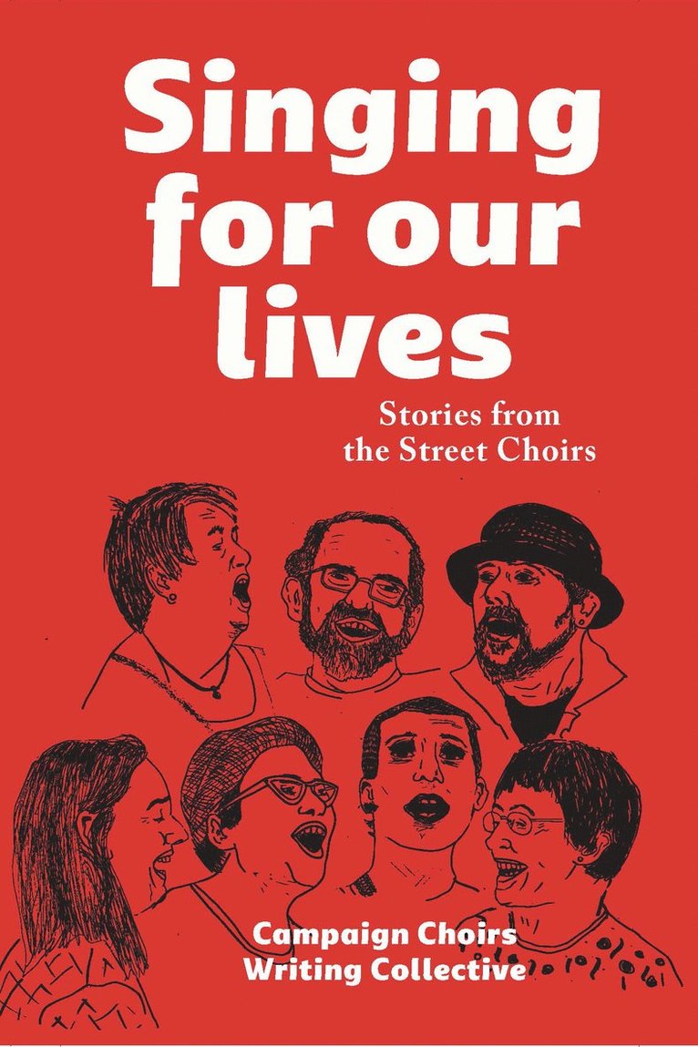 Campaign Choirs Writing Collective - Singing for Our Lives, Häftad