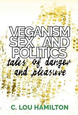 Veganism, Sex and Politics 1