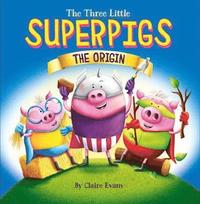 bokomslag The Three Little Superpigs - The Origin