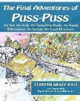 The Final Adventures of Puss-Puss: Puss-Puss, the Red, the Selki, the Tunneling Hump, Happy Hibernation, Sprung & the Final Adventure 1