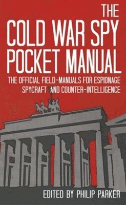bokomslag The Cold War Spy Pocket Manual