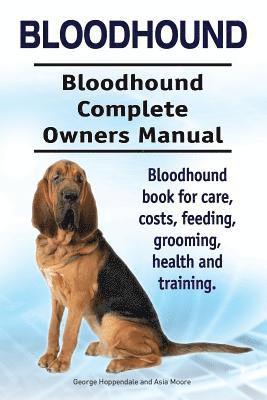 bokomslag Bloodhound. Bloodhound Complete Owners Manual. Bloodhound book for care, costs, feeding, grooming, health and training.