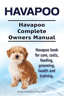 bokomslag Havapoo. Havapoo Complete Owners Manual. Havapoo book for care, costs, feeding, grooming, health and training.