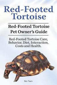 bokomslag Red-Footed Tortoise. Red-Footed Tortoise Pet Owner's Guide. Red-Footed Tortoise Care, Behavior, Diet, Interaction, Costs and Health.