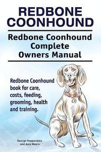 bokomslag Redbone Coonhound. Redbone Coonhound Complete Owners Manual. Redbone Coonhound book for care, costs, feeding, grooming, health and training.